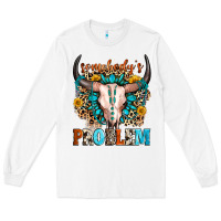 White somebody's problem Long Sleeve Tee - Zillion Design Studio