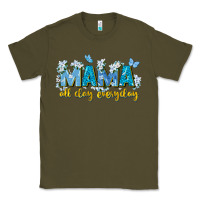 Army Green mama all day everyday Classic Tee - Zillion Design Studio
