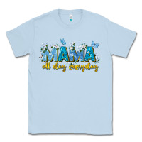 Dusty Blue mama all day everyday Classic Tee - Zillion Design Studio