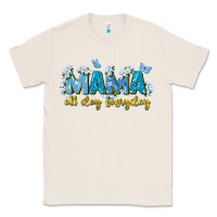 Natural mama all day everyday Classic Tee - Zillion Design Studio