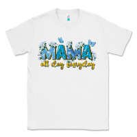 White mama all day everyday Classic Tee - Zillion Design Studio
