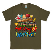 Army Green nacho average teacher Classic Tee - CTS Tumbler Store