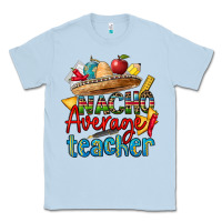 Dusty Blue nacho average teacher Classic Tee - CTS Tumbler Store