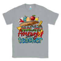 Nacho Average Teacher Classic Tee | Teevron