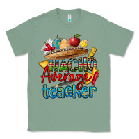 Sage nacho average teacher Classic Tee - CTS Tumbler Store