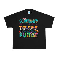 Black sometimes you just have to say what the fudge Urban Heavy Tee - Zillion Design Studio