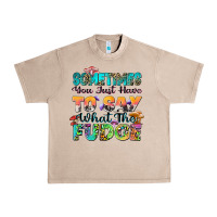 French Oak sometimes you just have to say what the fudge Urban Heavy Tee - Zillion Design Studio