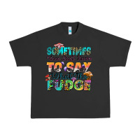 Pigment Black sometimes you just have to say what the fudge Urban Heavy Tee - Zillion Design Studio