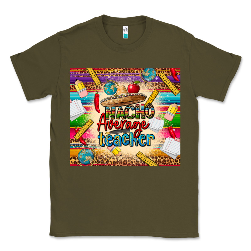 Nacho Average Teacher Classic Tee by CTS Tumbler Store | Teevron