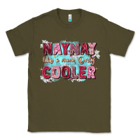 Army Green naynay like a mom Classic Tee - Zillion Design Studio