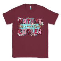 Burgundy naynay like a mom Classic Tee - Zillion Design Studio