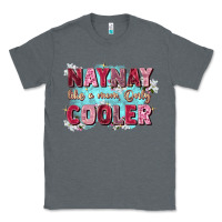Charcoal Heather naynay like a mom Classic Tee - Zillion Design Studio
