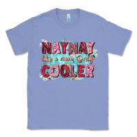 Colony Blue naynay like a mom Classic Tee - Zillion Design Studio
