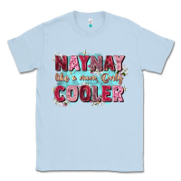 Dusty Blue naynay like a mom Classic Tee - Zillion Design Studio