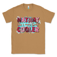 Toasted Coconut naynay like a mom Classic Tee - Zillion Design Studio