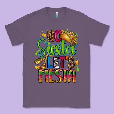 No Siesta Lets Fiesta Classic Tee Designed By Cts Tumbler Store