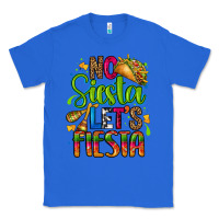 True Royal no siesta lets fiesta Classic Tee - CTS Tumbler Store