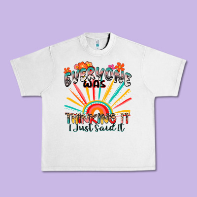 Urban Heavy Tee everyone was thinking it i just said it