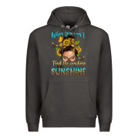 Smoke when you cant find the sunshine be the sunshine me Premium Hoodie - NancyCooperArtShop
