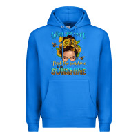 True Royal when you cant find the sunshine be the sunshine me Premium Hoodie - NancyCooperArtShop