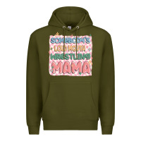Army Green somebody's loud mouth wrestling mama Premium Hoodie - MaliasSmallBusiness