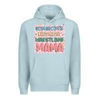 Blue Mist somebody's loud mouth wrestling mama Premium Hoodie - MaliasSmallBusiness