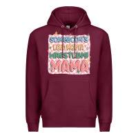 Burgundy somebody's loud mouth wrestling mama Premium Hoodie - MaliasSmallBusiness