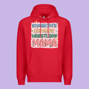 Somebody's Loud Mouth Wrestling Mama Premium Hoodie Designed By Maliassmallbusiness