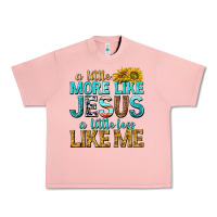 A Little More Like Jesus A Little Less Like Me Urban Heavy Tee | Teevron