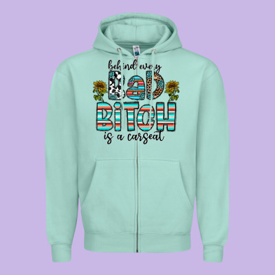 Behind Every Bad Bitch Is A Carseat Zipper Hoodie Designed By Cowhidedigitalart