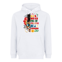White in a world full of princess be a chingona Heavyweight Hoodie - BundleAndBundleShop