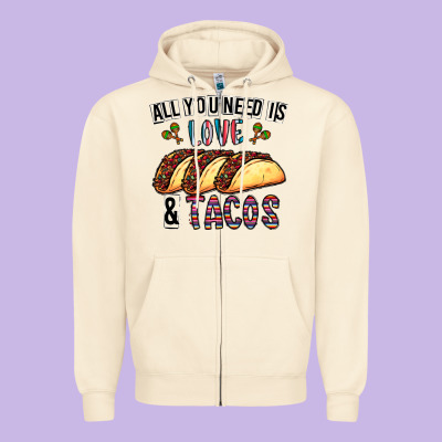 All You Need Is Love And Tacos Zipper Hoodie Designed By Cowhidedigitalart
