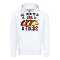 White All You Need Is Love And Tacos Zipper Hoodie - CowhideDigitalArt