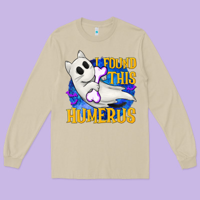 I Found This Humerus Long Sleeve Tee Designed By Texasbilliewilder