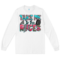 White take me to the races Long Sleeve Tee - Zillion Design Studio