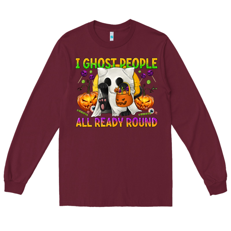 I Ghost People All Ready Round Long Sleeve Tee by texasbilliewilder | Teevron