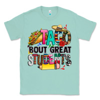 Seafoam taco bout great students Classic Tee - CTS Tumbler Store