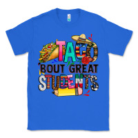 True Royal taco bout great students Classic Tee - CTS Tumbler Store
