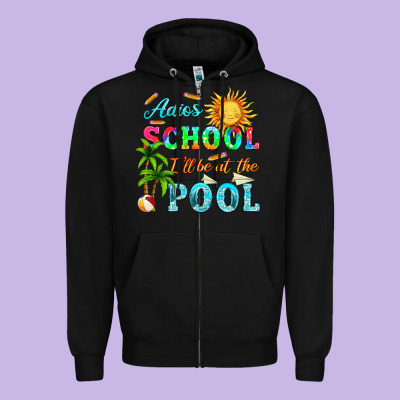 Adios School I Ll Be At The Pool Zipper Hoodie Designed By Hra Design Shop
