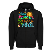 Black adios school i ll be at the pool Zipper Hoodie - HRA Design Shop