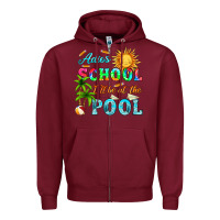 Burgundy adios school i ll be at the pool Zipper Hoodie - HRA Design Shop
