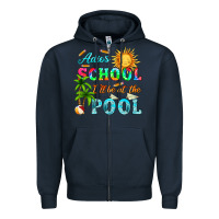 Navy adios school i ll be at the pool Zipper Hoodie - HRA Design Shop