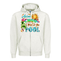 Oatmeal Heather adios school i ll be at the pool Zipper Hoodie - HRA Design Shop