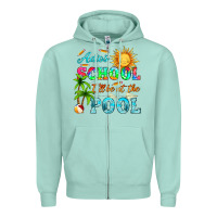 Seafoam adios school i ll be at the pool Zipper Hoodie - HRA Design Shop
