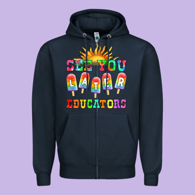 See You Later Educators Zipper Hoodie Designed By Hra Design Shop