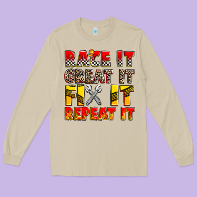 Race It Great It Fix It Repeat It Long Sleeve Tee Designed By Zillion Design Studio