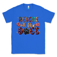 True Royal rescue all the dogs Classic Tee - Zillion Design Studio