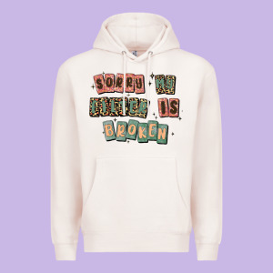 Sorry My Filter Is Broken Premium Hoodie Designed By Maliassmallbusiness