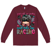 Burgundy just call me pretty and take me racing Long Sleeve Tee - Zillion Design Studio