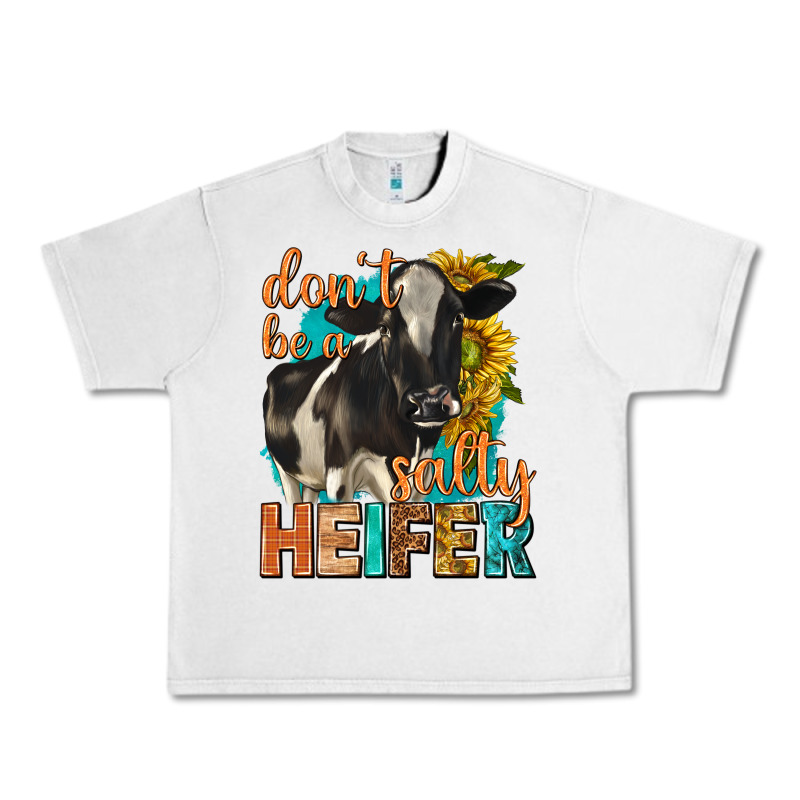 Dont Be A Salty Heifer With Sunflowers Urban Heavy Tee by texasbilliewilder | Teevron